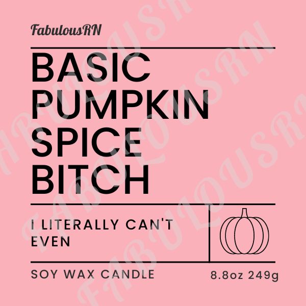Basic Pumpkin Spice Bitch *Limited edition*